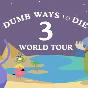 Dumb Ways to Die 3: World Tour